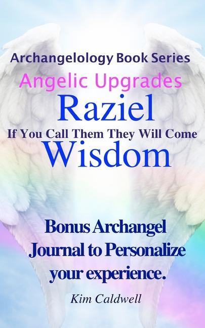 Könyv Archangelology, Raziel, Wisdom Rachel Caldwell