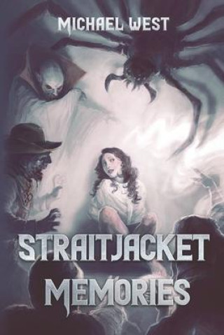 Knjiga Straitjacket Memories Michael West