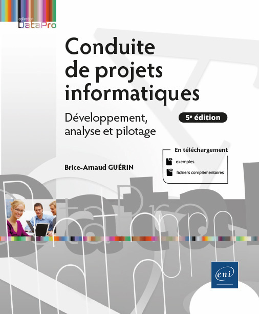Kniha CONDUITE DE PROJETS INFORMATIQUES - DEVELOPPEMENT, ANALYSE ET PILOTAGE (5E EDITION) Brice-Arnaud GUÉRIN