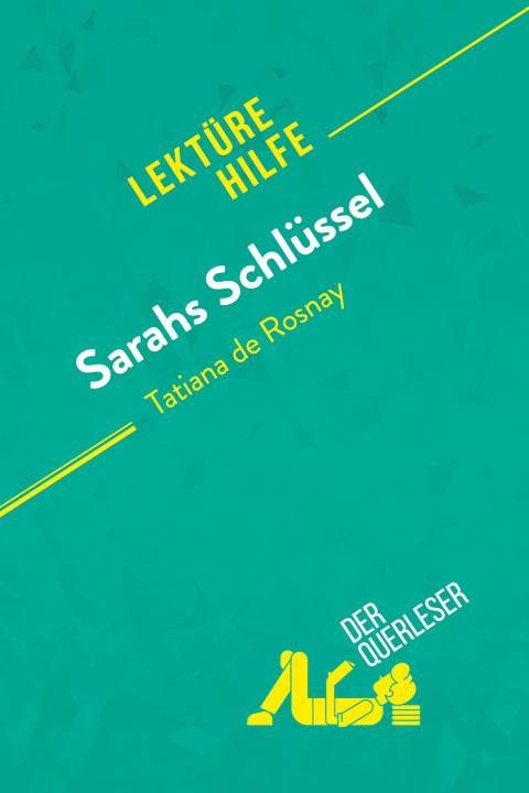 Könyv Sarahs Schlüssel von Tatiana de Rosnay (Lektürehilfe) Florence Balthasar