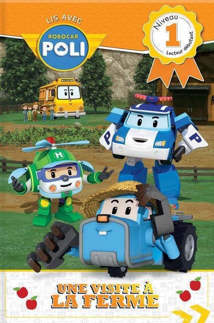 Carte Lis Avec Robocar Poli: Une Visite ? La Ferme: Niveau 1: Lecteur Débutant Roi Visual