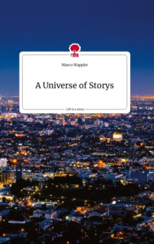 Livre A Universe of Storys. Life is a Story - story.one 