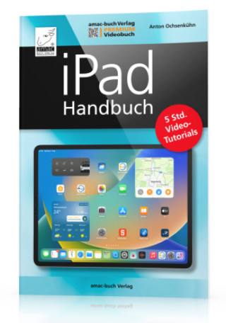 Kniha iPad Handbuch - PREMIUM Videobuch Anton Ochsenkühn