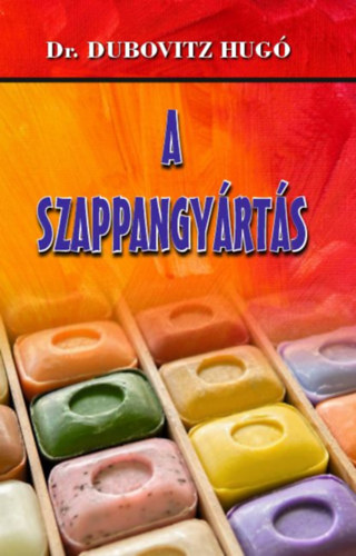Libro A szappangyártás Dr. Dubovitz Hugó