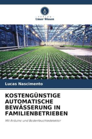 Книга KOSTENGÜNSTIGE AUTOMATISCHE BEWÄSSERUNG IN FAMILIENBETRIEBEN 