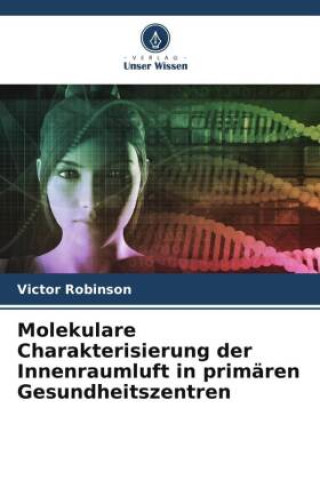 Kniha Molekulare Charakterisierung der Innenraumluft in primären Gesundheitszentren 