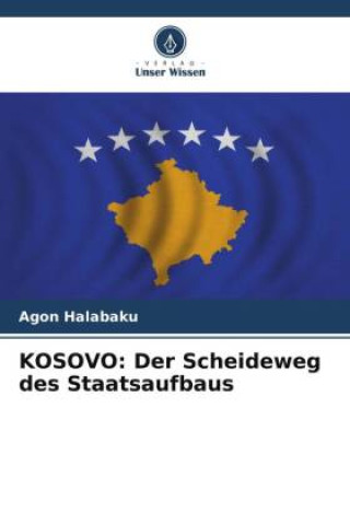 Könyv KOSOVO: Der Scheideweg des Staatsaufbaus 