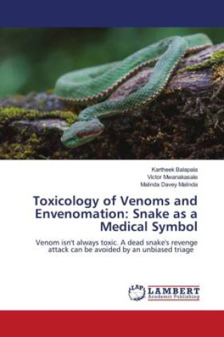 Kniha Toxicology of Venoms and Envenomation: Snake as a Medical Symbol Victor Mwanakasale