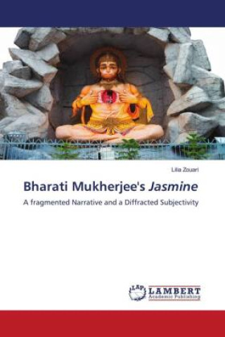 Knjiga Bharati Mukherjee's Jasmine Lilia Zouari