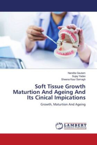 Kniha Soft Tissue Growth Maturtion And Ageing And Its Cinical Impications Sujay Yadav