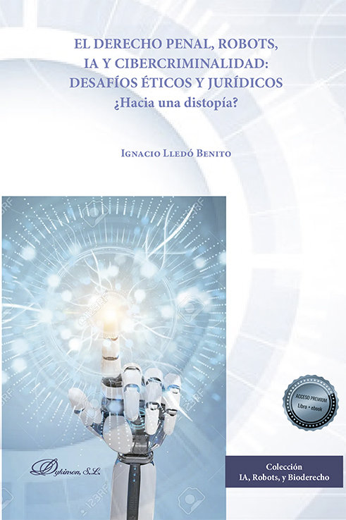 Книга El derecho penal, robots, IA y cibercriminalidad: desafíos éticos y jurídicos 