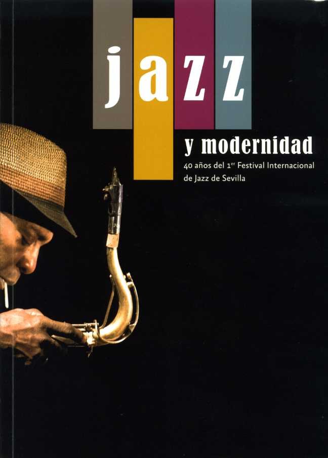 Könyv Jazz y modernidad. 40 a?os del 1er Festival Internacional de Jazz de Sevilla 