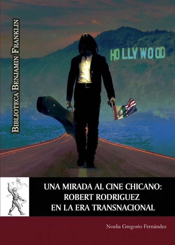 Kniha Una mirada al cine chicano : Robert Rodríguez en la era transnacional 