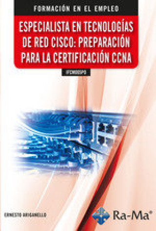 Книга ESPECIALISTA EN TECNOLOGIAS DE RED CISCO PREPARACION PARA LA CCNNA 