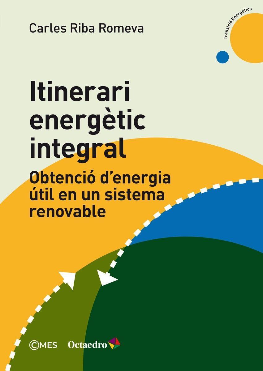 Книга Itinerari energ?tic integral: Obtenció d'energia útil en un sistema renovable 