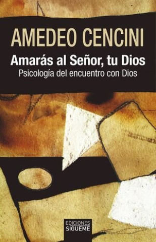 Libro AMARAS AL SE?OR TU DIOS CENCINI