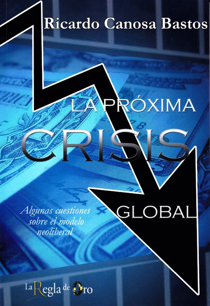 Kniha La próxima crisis global : algunas cuestiones sobre el modelo neoliberal 