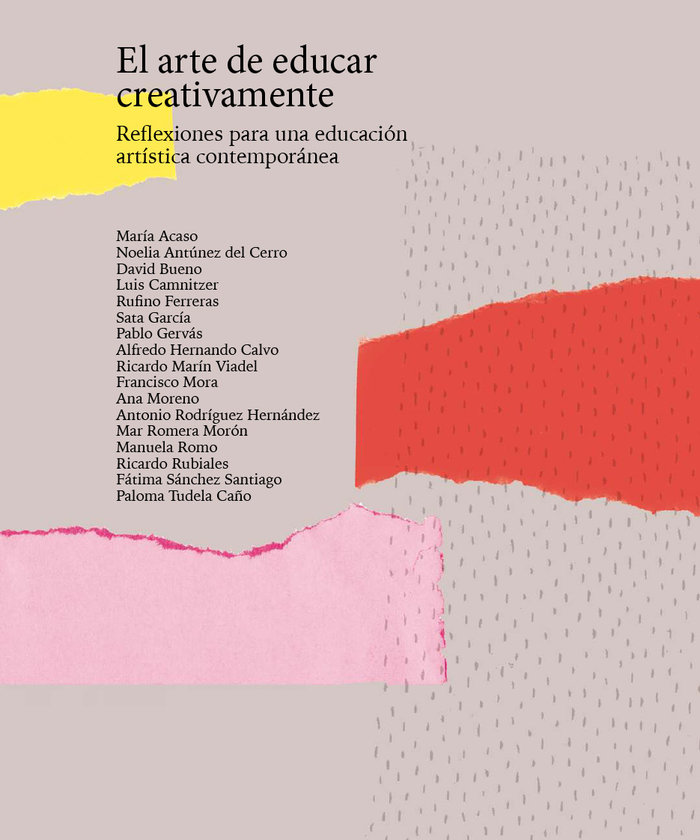 Kniha El arte de educar creativamente : reflexiones para una educación artística contemporánea Ricardo . . . [et al. Marín Viadel