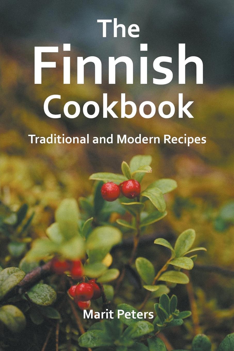 Kniha The Finnish Cookbook Traditional and Modern Recipes 