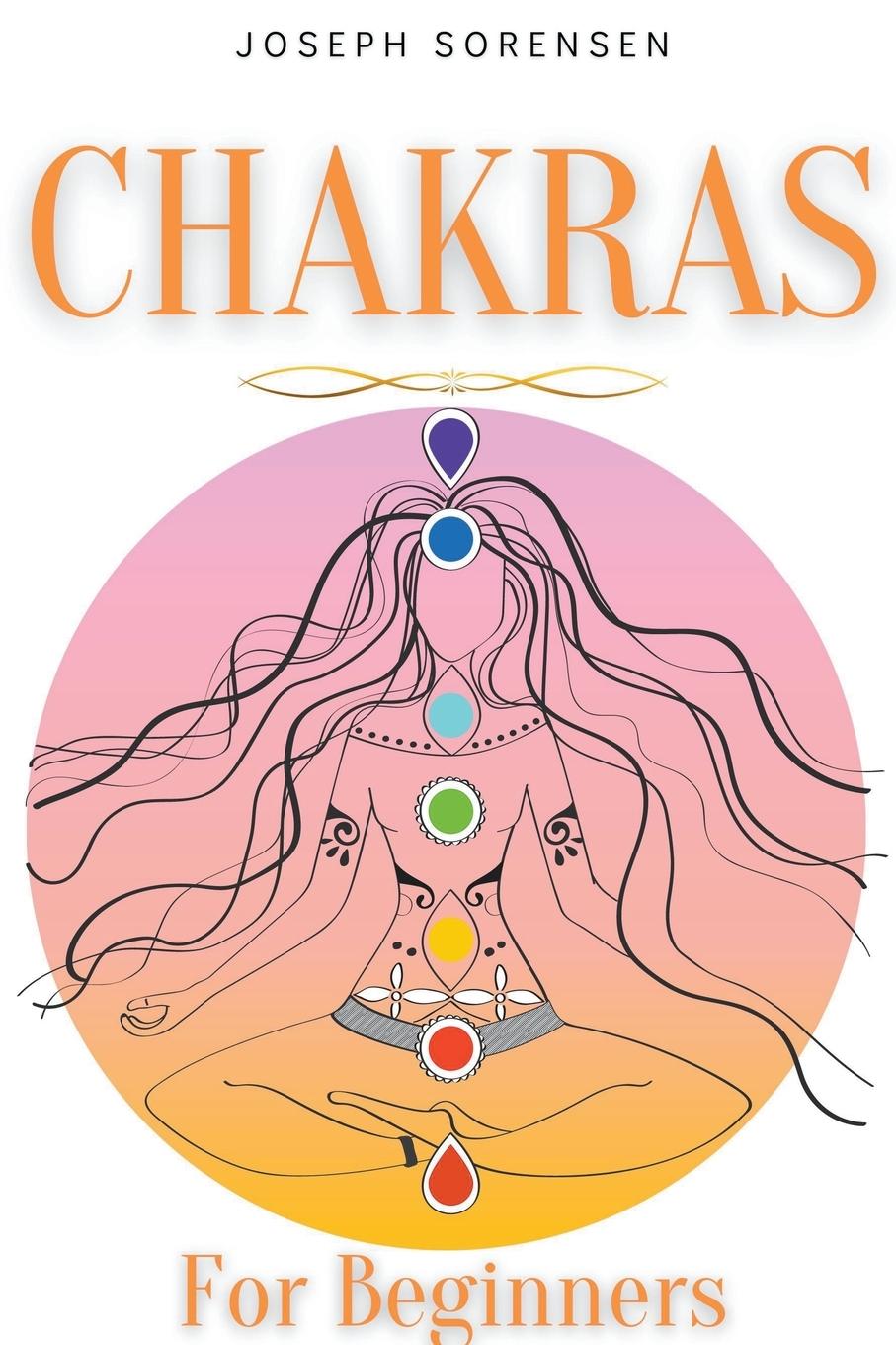 Knjiga Chakras For Beginners Joseph Sorensen