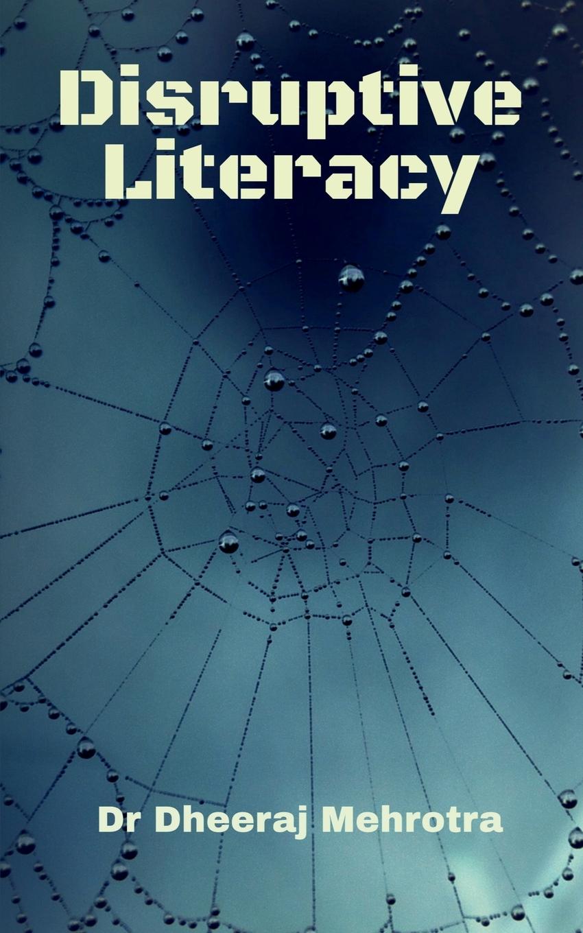 Book Disruptive Literacy Dheeraj Mehrotra