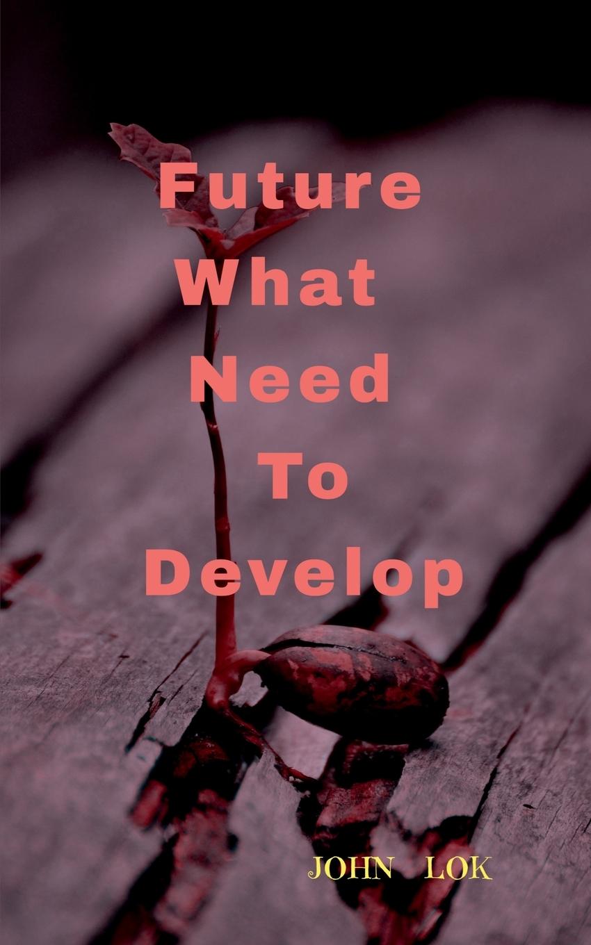 Knjiga Future What Needs To Develop John Lok