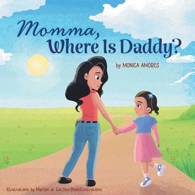Kniha Momma, Where Is Daddy? Marlon Getyourbookillustrations