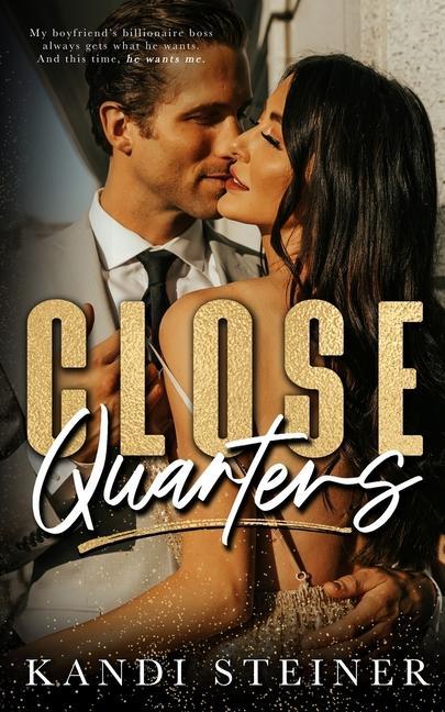 Knjiga Close Quarters Kandi Steiner