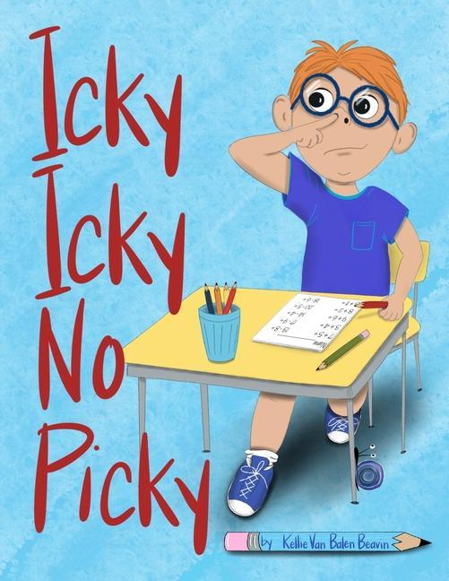 Knjiga Icky Icky No Picky Kellie van Balen Beavin
