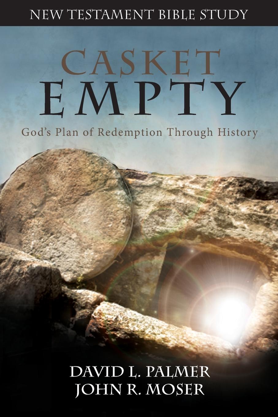 Book CASKET EMPTY Bible Study John R. Moser