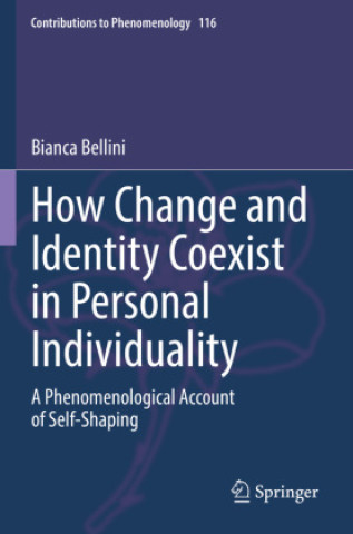 Knjiga How Change and Identity Coexist in Personal Individuality Bianca Bellini