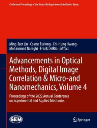 Buch Advancements in Optical Methods, Digital Image Correlation & Micro-and Nanomechanics, Volume 4 Ming-Tzer Lin