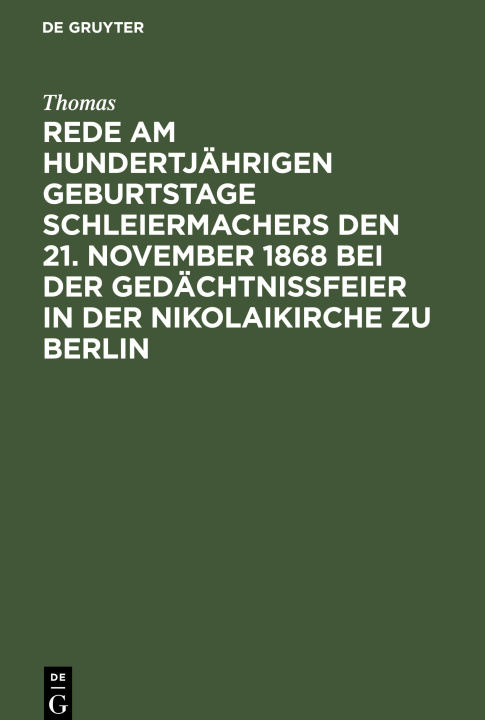 Libro Rede am hundertjährigen Geburtstage Schleiermachers den 21. November 1868 bei der Gedächtnißfeier in der Nikolaikirche zu Berlin 