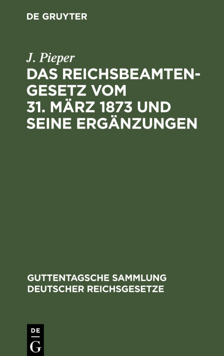 Книга Das Reichsbeamtengesetz vom 31. März 1873 und seine Ergänzungen 