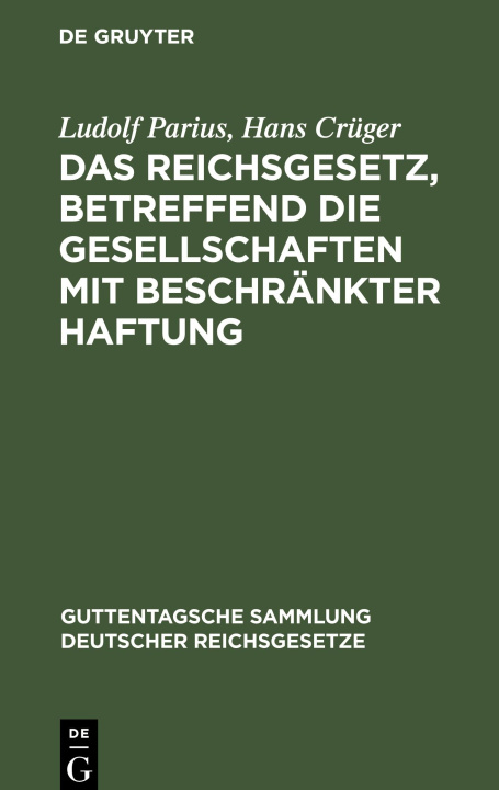 Könyv Das Reichsgesetz, betreffend die Gesellschaften mit beschränkter Haftung Hans Crüger