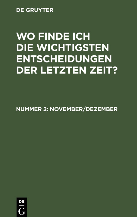 Kniha Wo finde ich die wichtigsten Entscheidungen der letzten Zeit?, Nummer 2, November/Dezember 