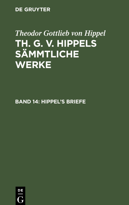 Книга Th. G. v. Hippels sämmtliche Werke, Band 14, Hippel?s Briefe 