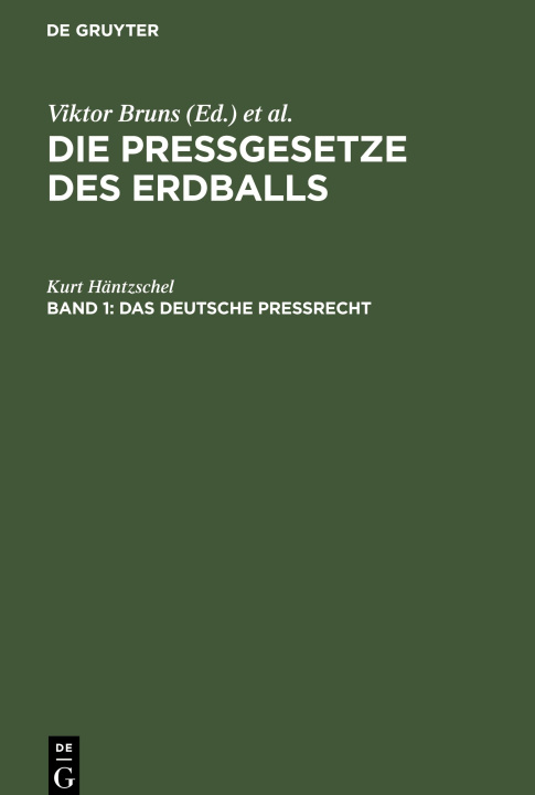 Kniha Die Pressgesetze des Erdballs, Band 1, Das Deutsche Preßrecht Kurt Häntzschel