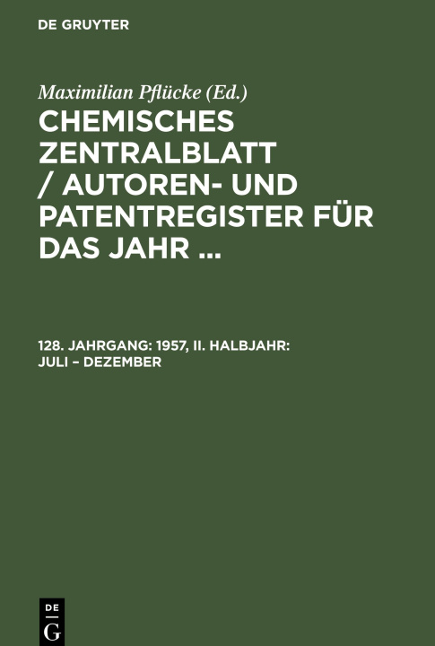 Kniha Chemisches Zentralblatt / Autoren- und Patentregister für das Jahr ..., 128. Jahrgang, 1957, II. Halbjahr: Juli ? Dezember 