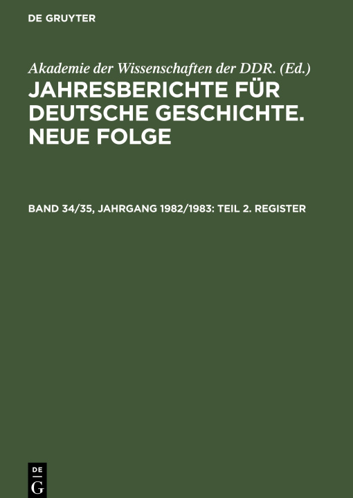 Kniha Jahresberichte für deutsche Geschichte. Neue Folge, Band 34/35, Jahrgang 1982/1983, Teil 2. Register 