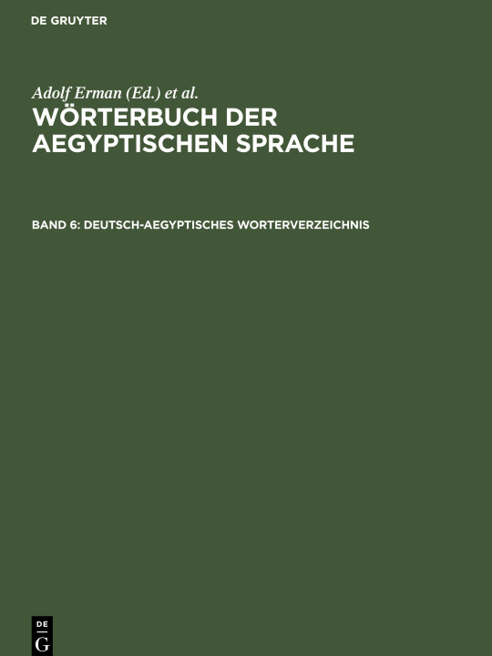 Kniha Wörterbuch der aegyptischen Sprache, Band 6, Deutsch-aegyptisches Worterverzeichnis Hermann Grapow