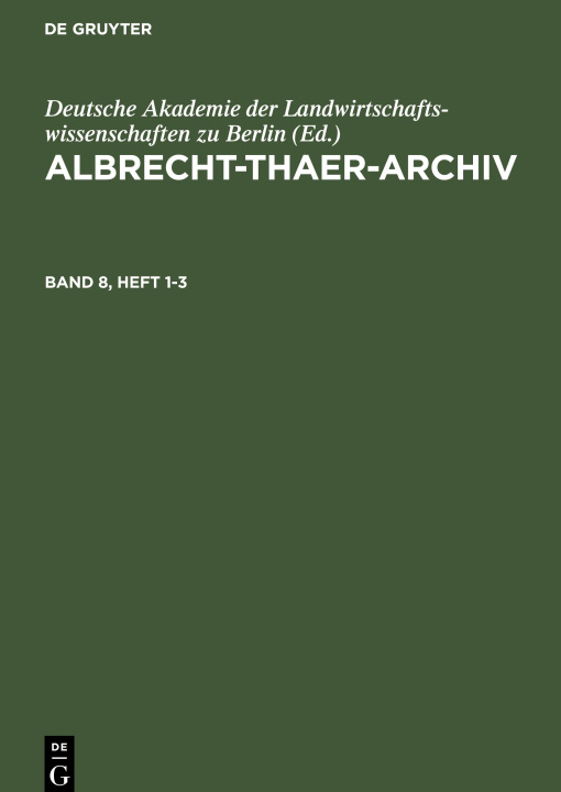 Carte Albrecht-Thaer-Archiv, Band 8, Heft 1-3, Albrecht-Thaer-Archiv Band 8, Heft 1-3 