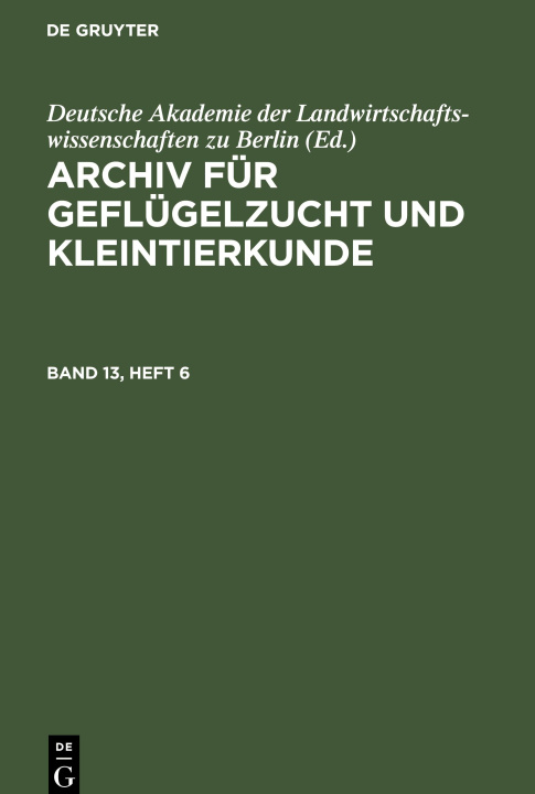 Carte Archiv für Geflügelzucht und Kleintierkunde, Band 13, Heft 6, Archiv für Geflügelzucht und Kleintierkunde Band 13, Heft 6 