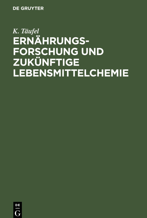 Βιβλίο Ernährungsforschung und zukünftige Lebensmittelchemie 