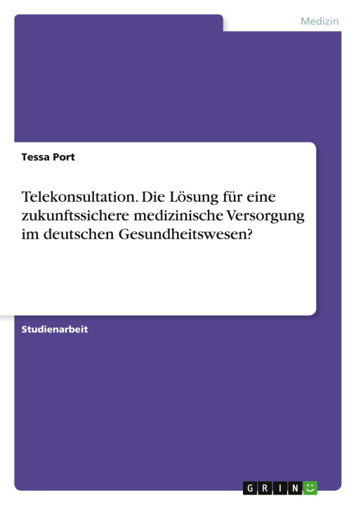 Kniha Telekonsultation. Die Lösung für eine zukunftssichere medizinische Versorgung im deutschen Gesundheitswesen? 