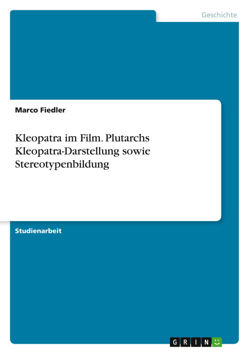 Książka Kleopatra im Film. Plutarchs Kleopatra-Darstellung sowie Stereotypenbildung 