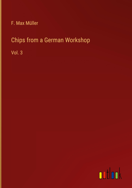 Knjiga Chips from a German Workshop F. Max Müller