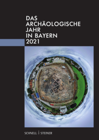 Kniha Das archäologische Jahr in Bayern 2021 