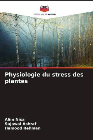 Kniha Physiologie du stress des plantes Sajawal Ashraf