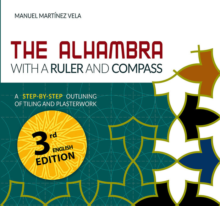 Книга The Alhambra with a Ruler and Compass: A step-by-step outlining of tilling and plasterwork 